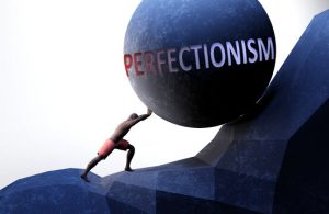 Signs of Perfectionism